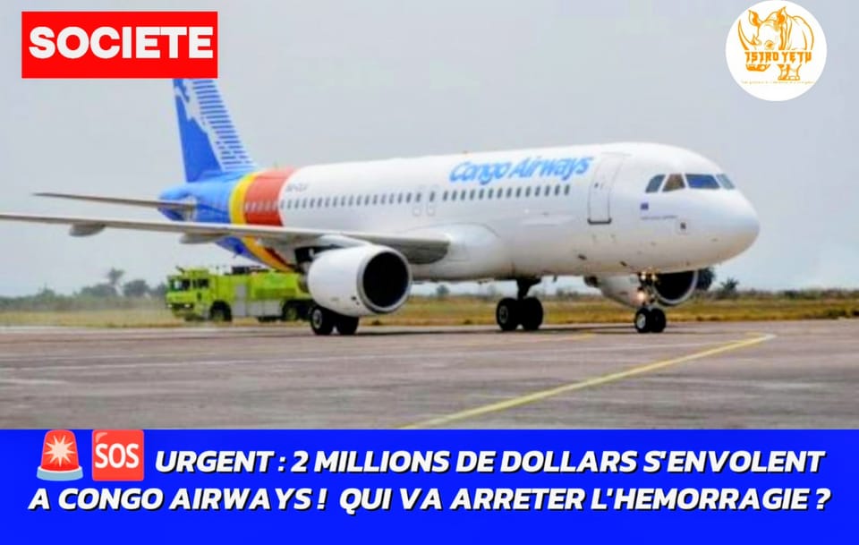 🔴 SCANDALE : Congo Airways en "zone de turbulences" — Plus de 2 millions de dollars gérés de manière "abracadabrantesque"